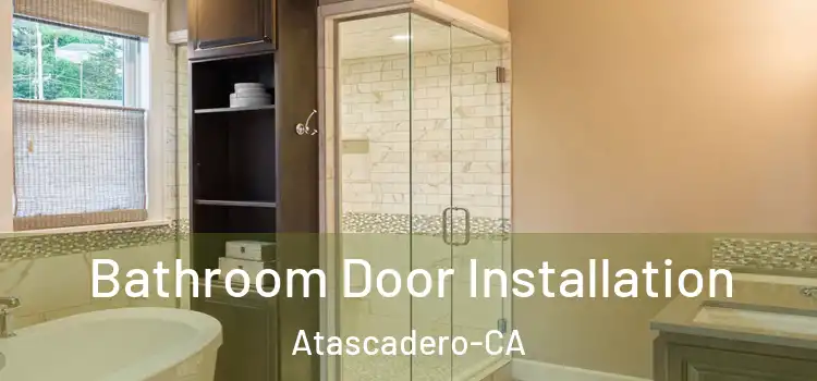 Bathroom Door Installation Atascadero-CA