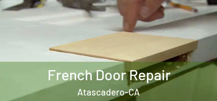 French Door Repair Atascadero-CA