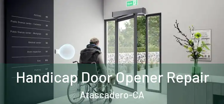  Handicap Door Opener Repair Atascadero-CA