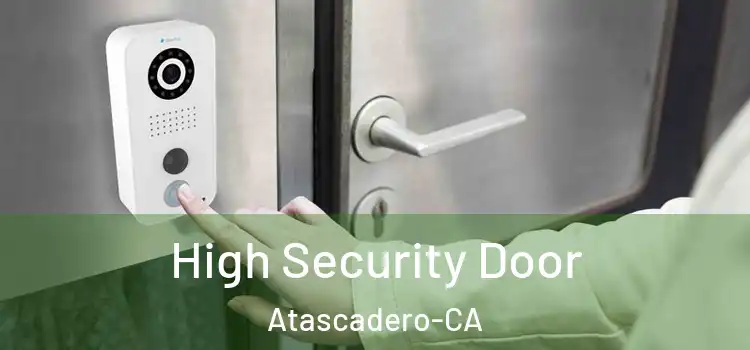  High Security Door Atascadero-CA